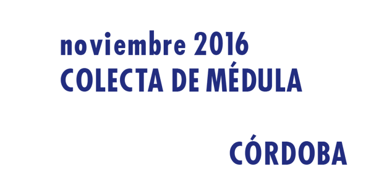 Colectas de médula en Córdoba. Noviembre 2016